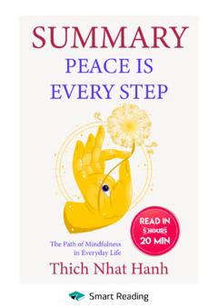 Smart Reading Summary: Peace Is Every Step. The Path of Mindfulness in Everyday Life. Thich Nhat Hanh