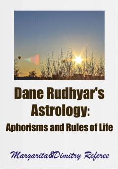 Margarita Referee Dane Rudhyar's Astrology. Aphorisms and Rules of Life