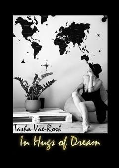 Tasha Vae-Rosh In Hugs of Dream