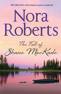 Nora Roberts The Fall Of Shane MacKade