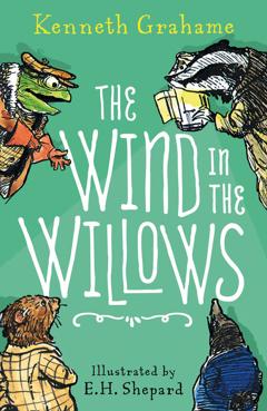 Kenneth Grahame The Wind in the Willows – 90th anniversary gift edition