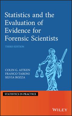 Franco Taroni Statistics and the Evaluation of Evidence for Forensic Scientists