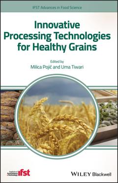 Группа авторов Innovative Processing Technologies for Healthy Grains