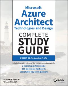 William Panek Microsoft Azure Architect Technologies and Design Complete Study Guide