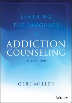 Geri  Miller Learning the Language of Addiction Counseling