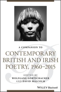 Группа авторов A Companion to Contemporary British and Irish Poetry, 1960 - 2015