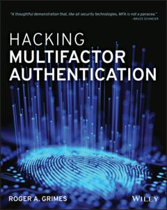 Roger A. Grimes Hacking Multifactor Authentication