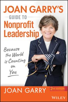 Joan Garry Joan Garry's Guide to Nonprofit Leadership