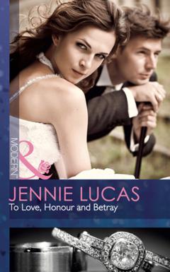 Jennie Lucas To Love, Honour and Betray