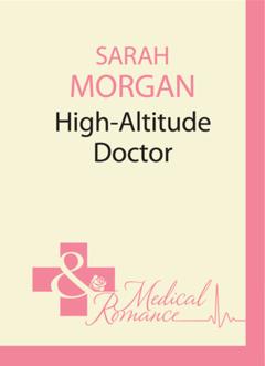 Sarah Morgan High-Altitude Doctor