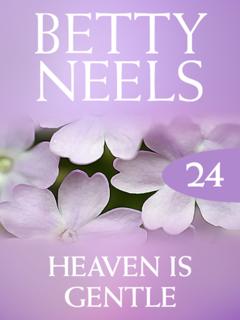 Betty Neels Heaven is Gentle