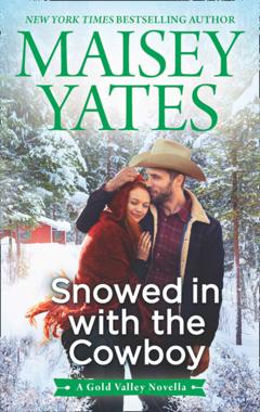 Maisey Yates Snowed in with the Cowboy