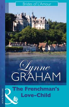 Lynne Graham The Frenchman's Love-Child