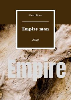 Almaz Braev Empire man. Zealot