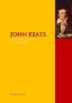 John Keats The Collected Works of JOHN KEATS