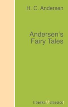 H. C. Andersen Andersen's Fairy Tales