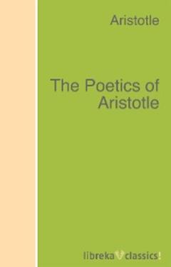 Aristotle The Poetics of Aristotle