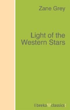 Zane Grey Light of the Western Stars