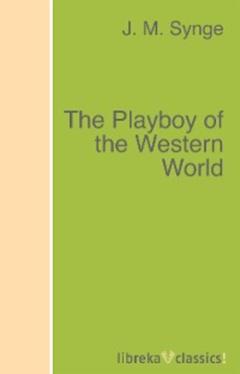 J. M. Synge The Playboy of the Western World