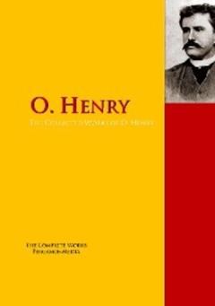 O Henry The Collected Works of O. Henry