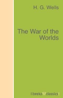 H. G. Wells The War of the Worlds