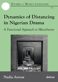 Nadia Anwar Dynamics of Distancing in Nigerian Drama