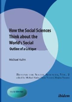 Michael Kuhn How the Social Sciences Think about the World's Social