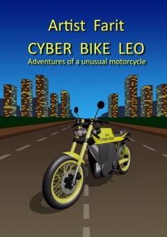 Farit Artist Cyber Bike Leo. Adventures of an unusual motorcycle