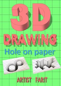 Artist Farit 3D drawing. Hole on paper