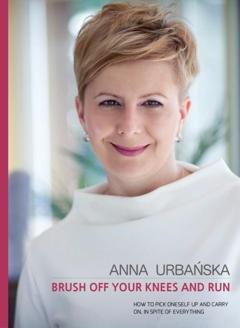 Anna Urbańska Brush off your knees and run