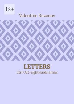 Valentine Ruzanov Letters. Ctrl+Alt+rightwards arrow