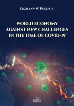 Zdzisław W. Puślecki World Economy Against New Challenges in the Time of COVID-19