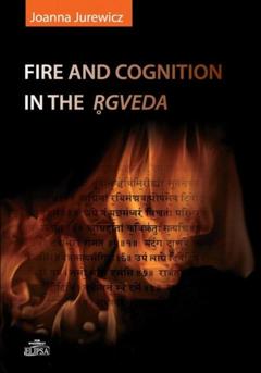 Joanna Jurewicz Fire and cognition in the Rgveda