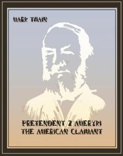 Mark Twain Pretendent z Ameryki. The American Claimant