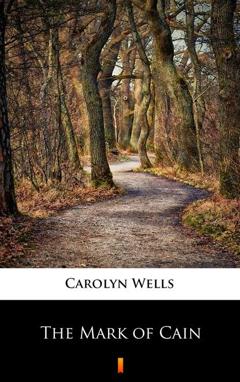 Carolyn  Wells The Mark of Cain