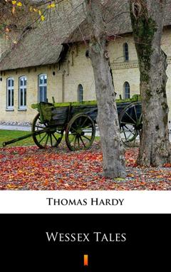 Thomas Hardy Wessex Tales