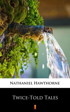 Nathaniel Hawthorne Twice-Told Tales