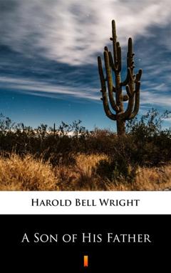 Harold Bell Wright A Son of His Father