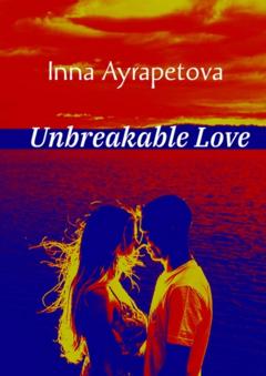 Inna Ayrapetova Unbreakable Love