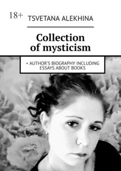 Tsvetana Alеkhina Collection of mysticism. + author’s biography including essays about books