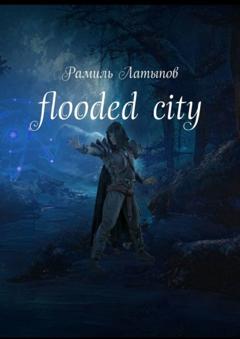 Рамиль Латыпов Flooded city