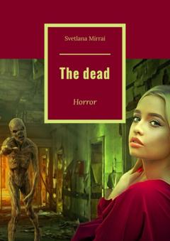 Svetlana Mirrai The dead. Horror