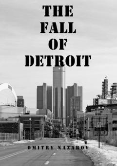 Dmitry Nazarov The Fall of Detroit