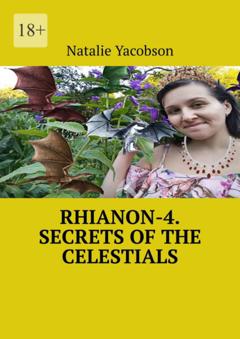 Natalie Yacobson Rhianon-4. Secrets of the Celestials