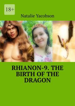 Natalie Yacobson Rhianon-9. The Birth of the Dragon