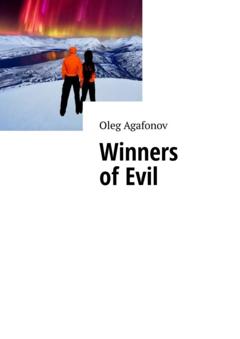 Oleg Agafonov Winners of Evil