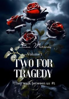 Анна Морион Two for tragedy. Volume 1