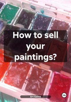 Art Galina How to sell your paintings?