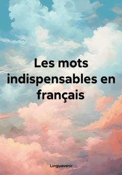 Linguavenir Les mots indispensables en français