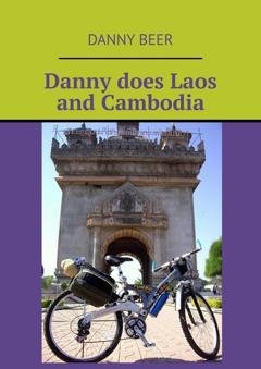 Обложка книги «Danny does Laos and Cambodia» — Danny Beer